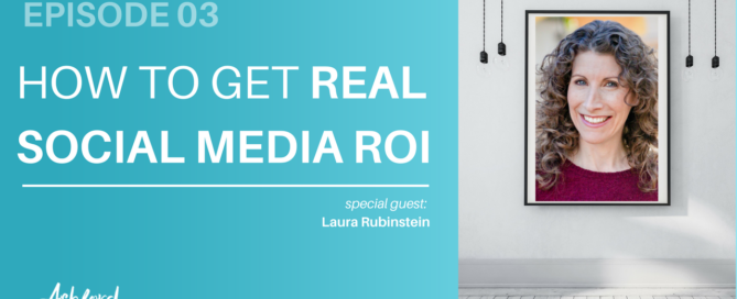 How to Get Real ROI Laura Rubinstein